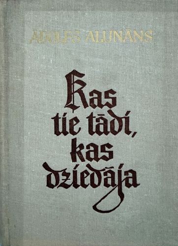 Kas tie tādi, kas dziedāja