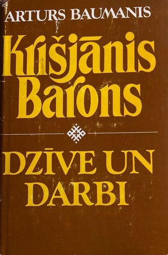 Krišjānis Barons. Dzīve un darbi