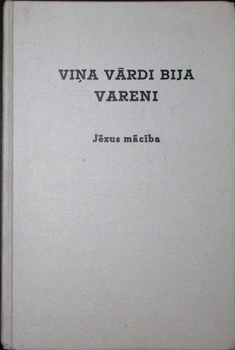 Viņa vārdi bija vareni. Jēzus mācība