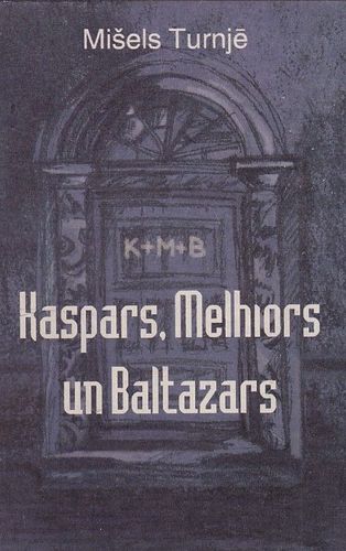 Kaspars, Melhiors un Baltazars
