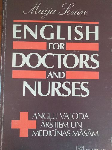 English for doctors and nurses = Angļu valoda ārstiem un medicīnas māsām