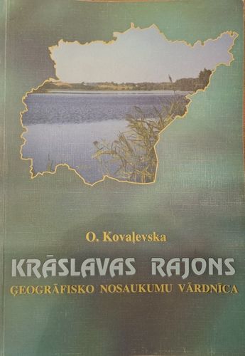 Krāslavas rajons. Ģeogrāfisko nosaukumu vārdnīca
