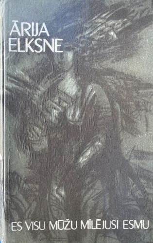 Es visu mūžu mīlējusi esmu