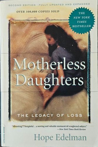 Motherless Daughters: The Legacy of Loss