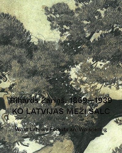 Ko Latvijas meži šalc. Rihards Zariņš 1869-1939