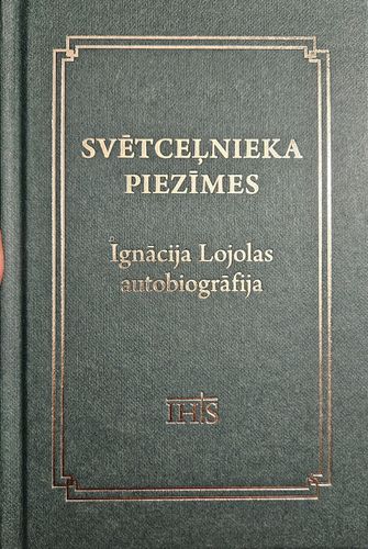 Svētceļnieka piezīmes. Ignācija Lojolas autobiogrāfija.