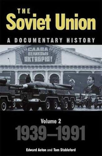 The Soviet Union: A Documentary History Volume 2: 1939-1991