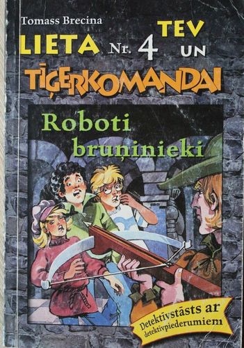 Roboti bruņinieki. Lieta Nr.4.