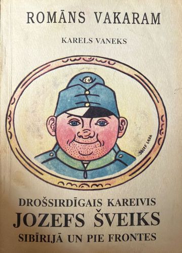 Drošsirdīgais kareivis Jozefs Šveiks Sibīrijā un pie frontes II daļa