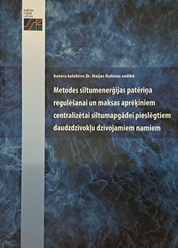 Metodes siltumenerģijas patēriņa regulēšanai un maksas aprēķiniem centralizētai siltumapgādei pieslēgtiem daudzdzīvokļu dzīvojamiem namiem