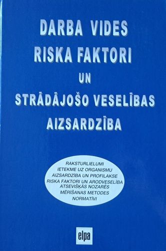 Darba vides riska faktori un strādājošo veselības aizsardzība