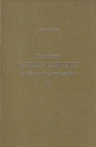 Prezidents Kārlis Ulmanis Latviešu tautas apvienotājs 3