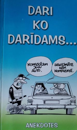 Dari ko darīdams...