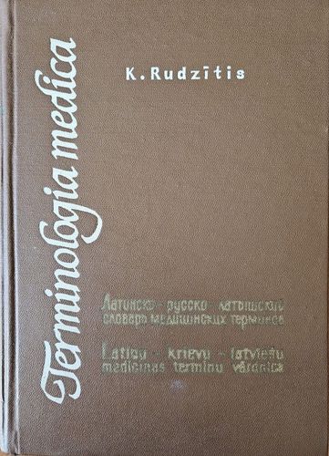 Terminologia medica. Latīņu-krievu-latviešu medicīnas terminu vārdnīca I.sējums A-L