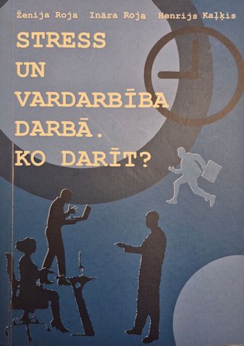 Stress un vardarbība darbā. Ko darīt?