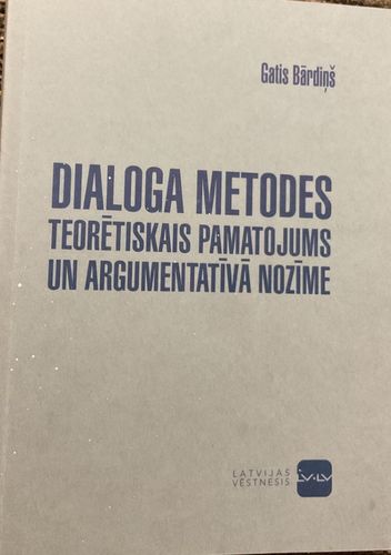 Dialoga metodes teorētiskais pamatojums un argumentatīvā nozīme