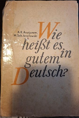 Wie heißt es in gutem Deutsch?