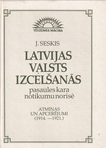Latvijas valsts izcelšanās pasaules kara notikumu norisē