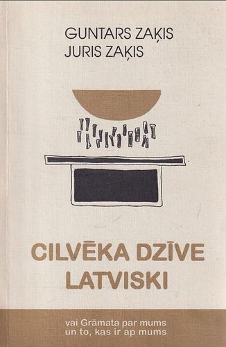 Cilvēka dzīve latviski vai Grāmata par mums un to, kas ir ap mums