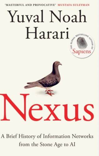 Nexus: A Brief History of Information Networks from the Stone Age to AI