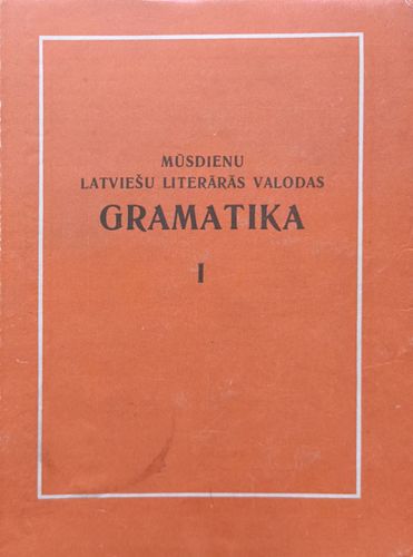 Mūsdienu latviešu literārās valodas gramatika 1. daļa fonētika un morfoloģija