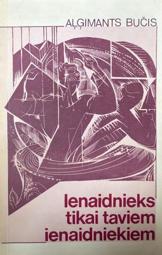 Ienaidnieks tikai taviem ienaidniekiem