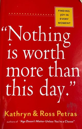 Nothing is worth more than this day