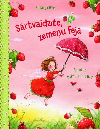 Sārtvaidzīte, zemeņu feja. Saules pilna pasaule