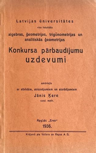 Latvijas Ūniversitātes visu fakultāšu algebras, ģeometrijas, trigonometrijas un analītiskās ģeometrijas konkursa pārbaudījumu uzdevumi