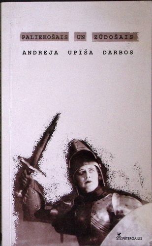 Paliekošais un zūdošais Andreja Upīša darbos