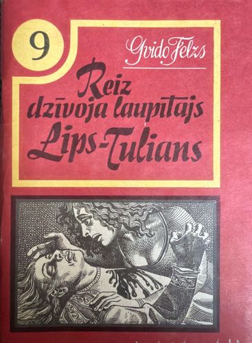 Reiz dzīvoja laupītājs Lips-Tulians 9