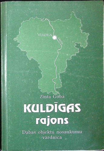 Kuldīgas rajons. Dabas objektu nosaukumu vārdnīca