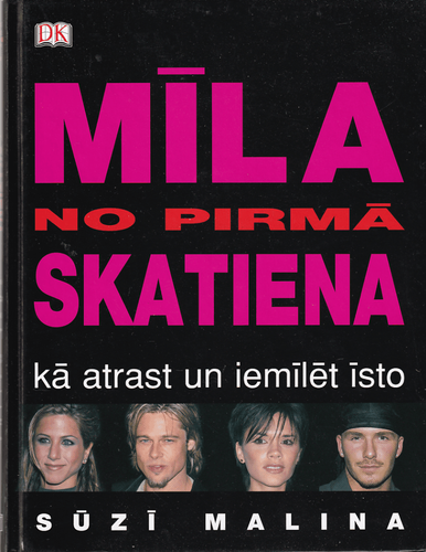 Mīla no pirmā skatiena /kā atrast un iemīlēt īsto/