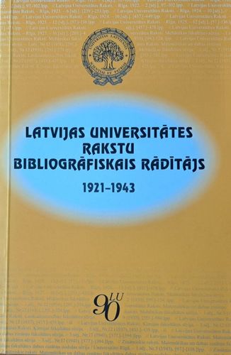 Latvijas Universitātes rakstu bibliogrāfiskais rādītājs 1921-1943