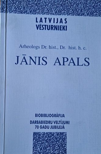 Arheologs Dr. hist., Dr. hist. h. c. Jānis Apals