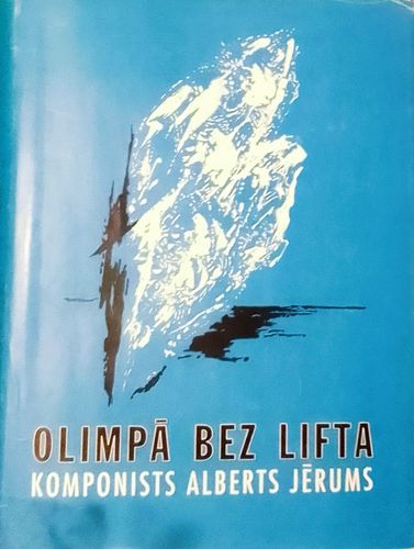 Olimpā bez lifta. Komponists Alberts Jērums