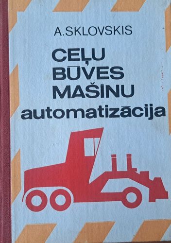 Ceļu būves mašīnu automatizācija