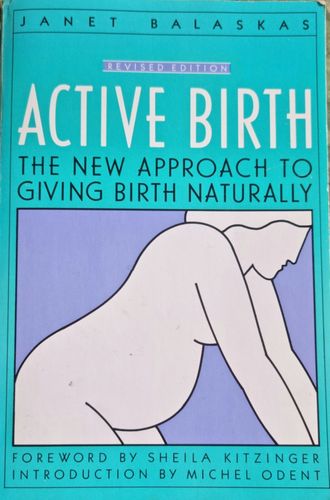 Active Birth the new approach to giving birth naturally