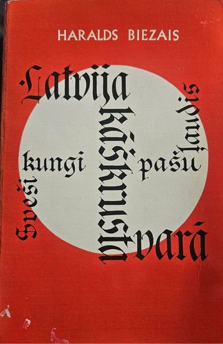 Latvija kāškrustu varā. Sveši kungi pašu ļaudis