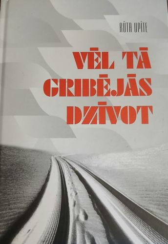 Vēl tā gribējās dzīvot
