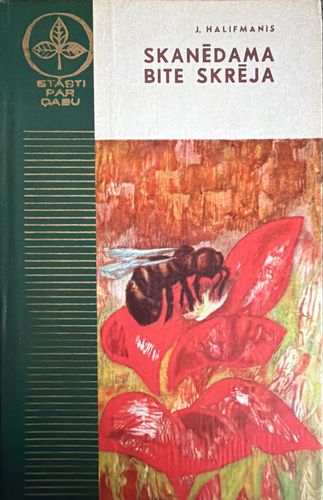 Skanēdama bite skrēja