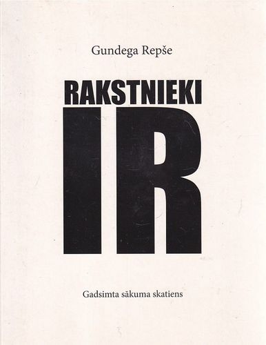 Rakstnieki ir. Gadsimta sākuma skatiens