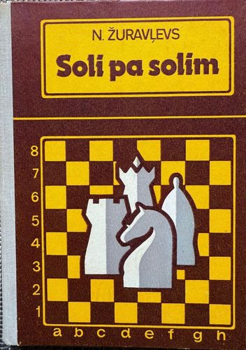 Soli pa solim. Šaha spēles mācību grāmata iesācējiem