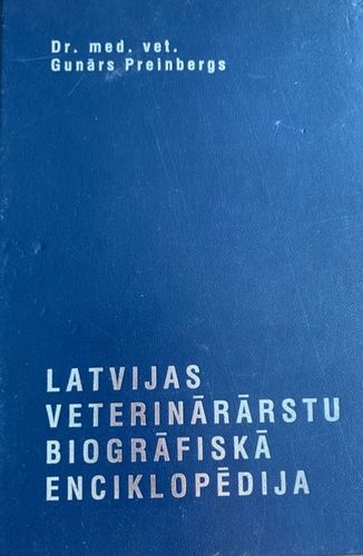 Latvijas veterinārārstu biogrāfiskā enciklopēdija