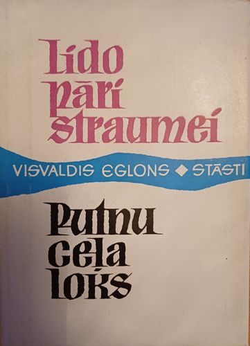 Lido pāri straumei. Putnu ceļa loks