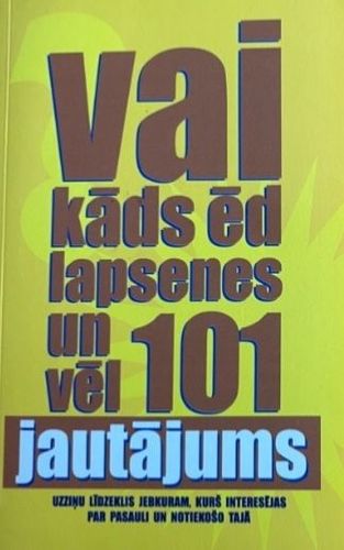 Vai kāds ēd lapsenes un vēl 101 jautājums