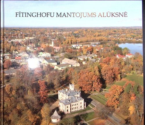 Fītinghofu mantojums Alūksnē