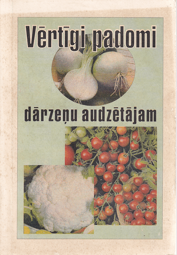 Vērtīgi padomi dārzeņu audzētājam