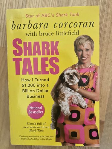 Shark Tales How I turned $1,000 into a Billion Dollar Business