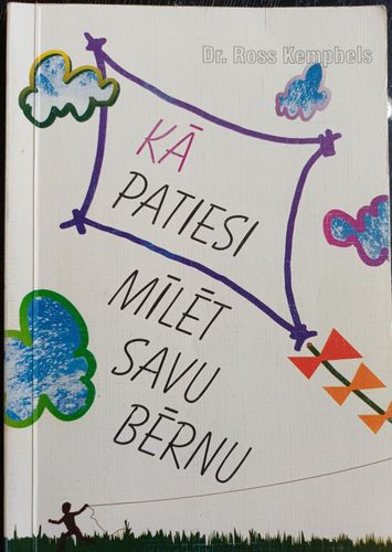 Kā patiesi mīlēt savu bērnu